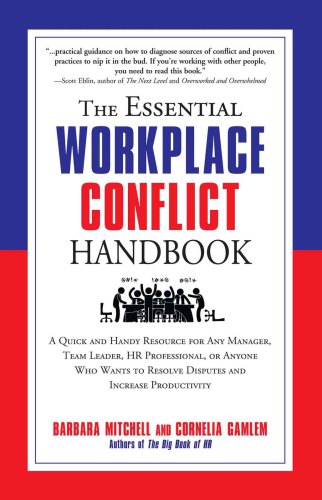 The essential workplace conflict handbook: a quick and handy resource for any manager, team leader, HR professional, or anyone who wants to resolve disputes and increase productivity