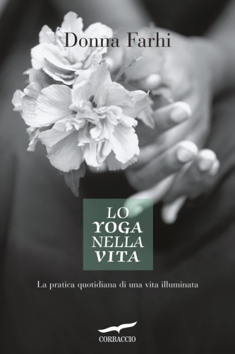 Lo yoga nella vita: la pratica quotidiana di una vita illuminata