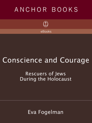 Conscience and courage: rescuers of jews during the holocaust