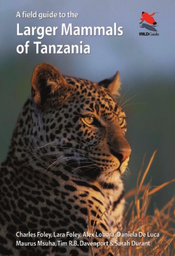 A field guide to the larger mammals of Tanzania