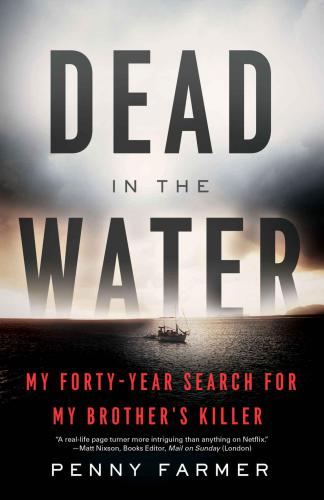 DEAD IN THE WATER: my forty-year search for my brother's killer