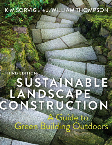Sustainable landscape construction: a guide to green building outdoors