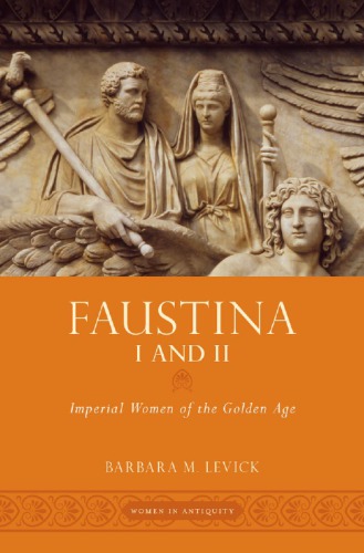 Faustina I and II. Imperial women of the golden age