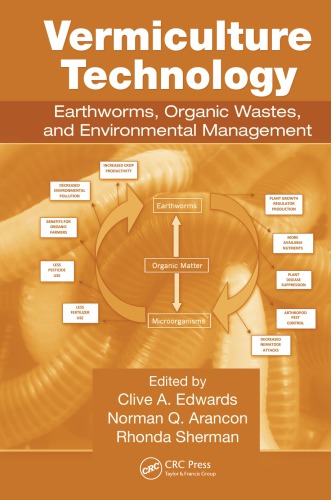 Vermiculture technology: earthworms, organic wastes, and environmental management