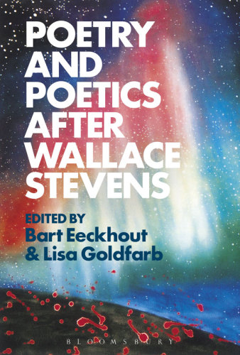 Poetry and Poetics After Wallace Stevens