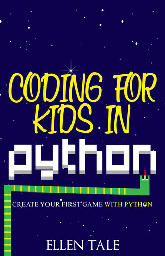 Coding for Kids in Python: Create Your First Game with Python