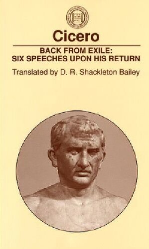 Back from Exile: Six Speeches upon His Return (American Philological Association, Classical Resources Series No. 4)