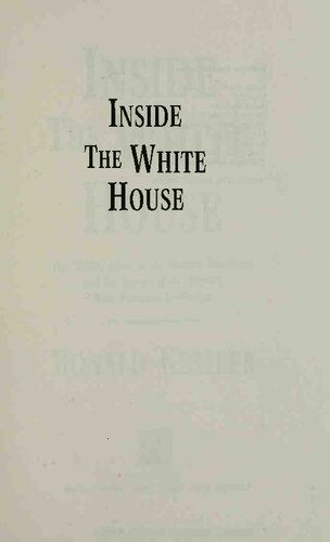 Inside the White House: The Hidden Lives of the Modern Presidents and the Secrets of the World's Most Powerful Institution
