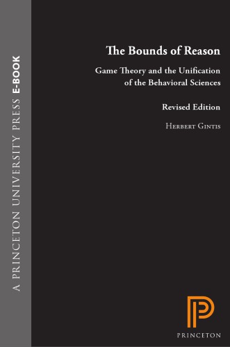 The bounds of reason: game theory and the unification of the behavioral sciences