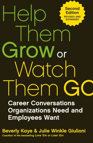 Help them grow or watch them go career conversations organizations need and employees want
