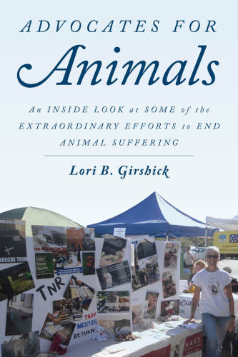 Advocates for animals an inside look at the extraordinary efforts to end animal suffering