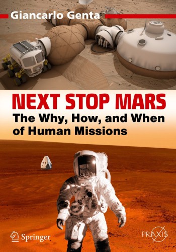Next Stop Mars The Why, How, and When of Human Missions. Space Exploration