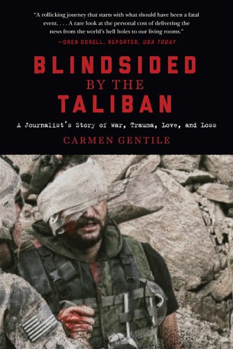 Blindsided by the Taliban: a journalist's story of war, trauma, love, and loss