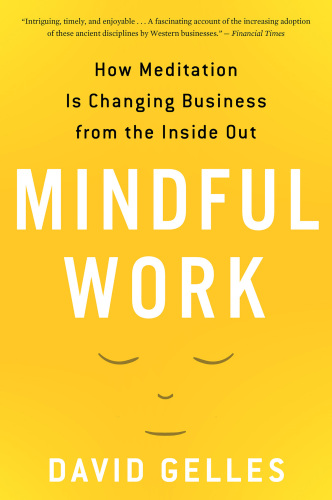 Mindful work: how meditation is changing business from the inside out