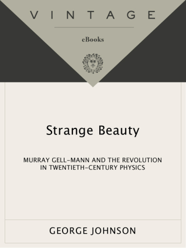 Strange beauty: Murray Gell-Mann and the revolution in twentieth-century physics