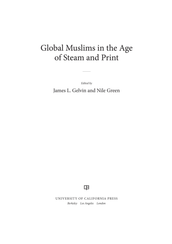 Global Muslims in the Age of Steam and Print