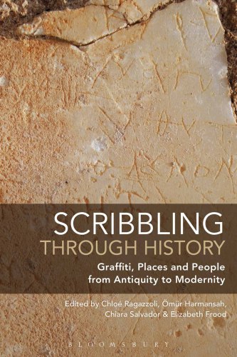 Scribbling Through History: Graffiti, Places and People from Antiquity to Modernity