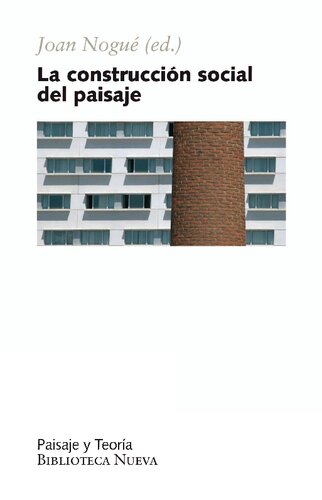 La construcción social del paisaje (PAISAJE Y TEORÍA) (Spanish Edition)