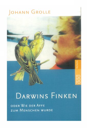 Darwins Finken oder wie der Affe zum Menschen wurde