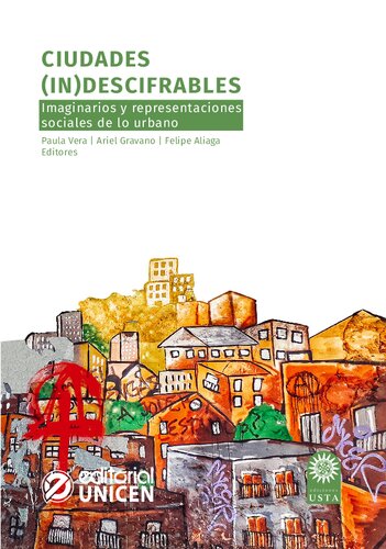Ciudades (in)descifrables: Imaginarios y representaciones sociales de lo urbano (Spanish Edition)