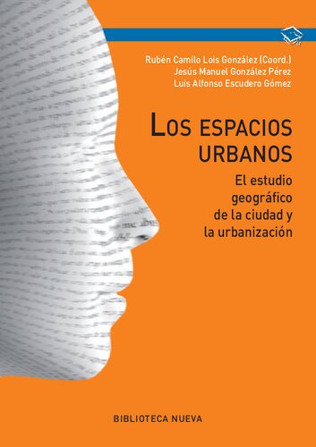 Los espacios urbanos: El estudio geográfico de la ciudad y la urbanización (Manuales y obras de referencia) (Spanish Edition)