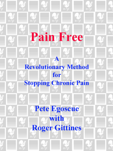 Pain free: a revolutionary method for stopping chronic pain