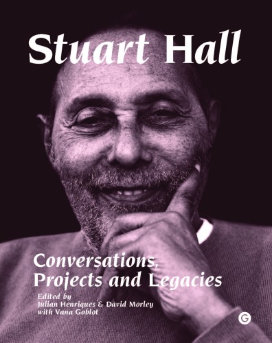 Stuart Hall: conversations, projects and legacies
