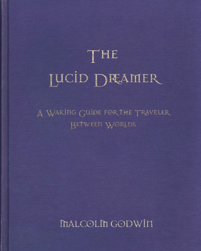 The lucid dreamer: a waking guide for the traveler between worlds