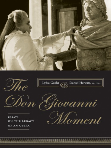 The Don Giovanni Moment: Essays on the Legacy of an Opera