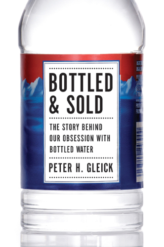 Bottled and Sold: the Story Behind Our Obsession with Bottled Water