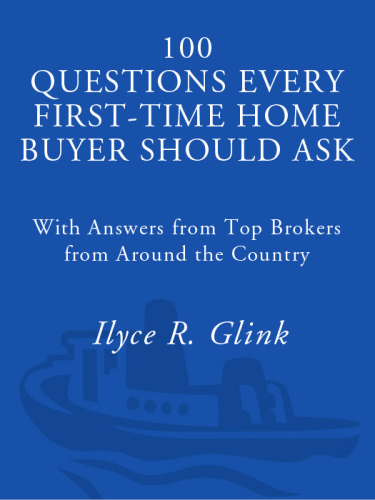 100 questions every first-time home buyer should ask: with answers from top brokers from around the country