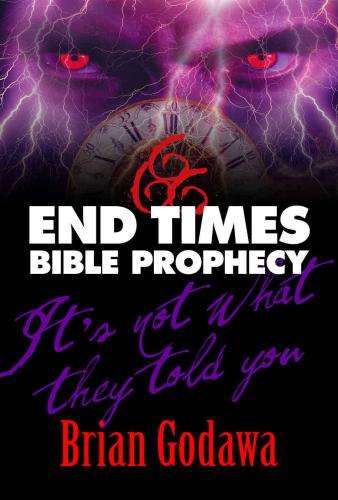 End times bible prophecy: it's not what they told you