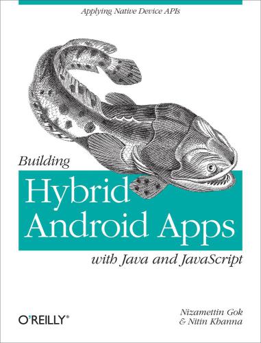 Building hybrid Android apps with Java and JavaScript: applying native device APIs
