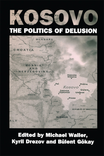 Kosovo: the Politics of Delusion