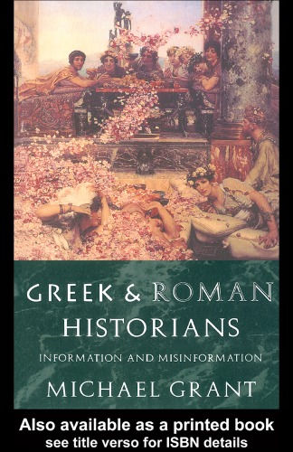 Greek and Roman Historians: Information and Misinformation