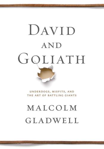 David and Goliath: underdogs, misfits, and the art of battling giants