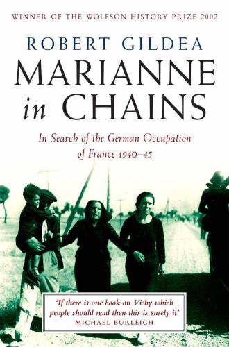 Marianne in chains: in search of the German occupation, 1940-1945