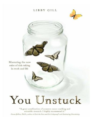 You Unstuck: Mastering the New Rules of Risk-taking at Work and in Life