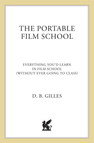 The portable film school: everything you'd learn in film school (without ever going to class)