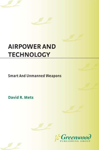 Airpower and Technology: Smart and Unmanned Weapons