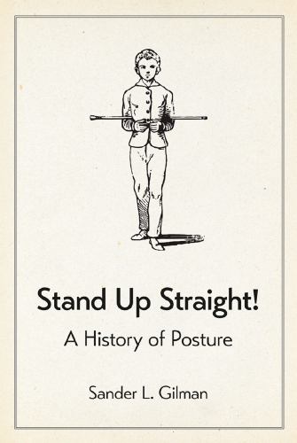 Stand up straight! a history of posture