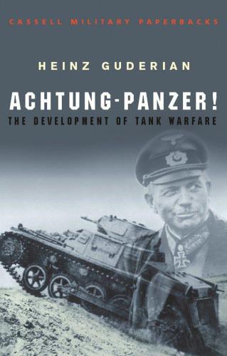 Achtung-Panzer!: the development of tank warfare
