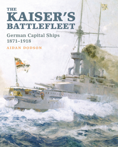 The Kaiser's battlefleet: German capital ships 1870-1918