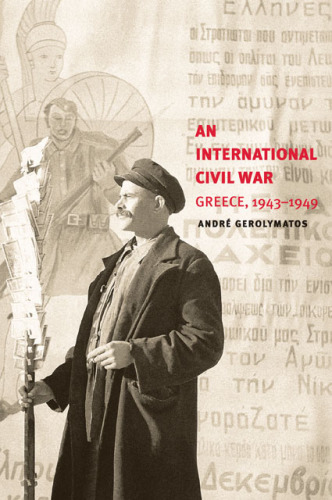 An international Civil War Greece, 1943-1949