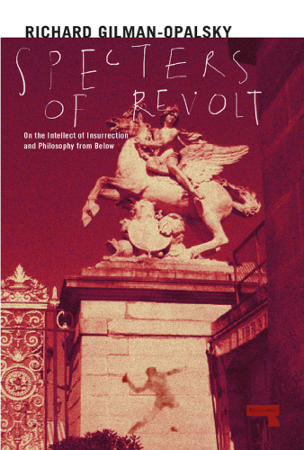 Spectres of revolt: on the intellect of insurrection and philosophy from below