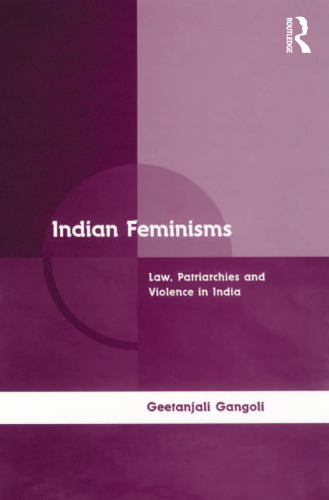 Indian feminisms: law, patriarchies and violence in India