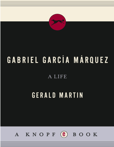 Gabriel Garcia Marquez A Life