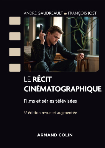 Le récit cinématographique: 3e éd.: Films et series televisees