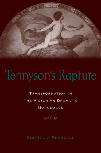 Tennyson's Rapture: Transformation in the Victorian Dramatic Monologue