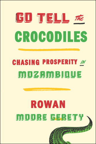 Go tell the crocodiles: chasing prosperity in Mozambique